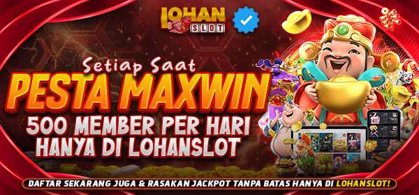 Lohanslot - Pesta Maxwin Setiap Hari